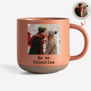 Custom Photo Be My Valentine Pottery Mug Gift For Couple HO82 900882
