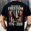 250 Years of Freedom 1776 2026 Eagle Patriotic Back Shirt HA75 920196