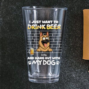 Personalized I Just Want To Drink Beer Wirth My Dog Print Beer Glass LM32 893379