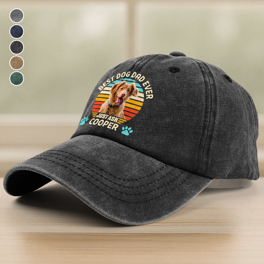 Custom Photo Best Dog Mom, Dog Dad Ever Just Ask Dog Washed Denim Baseball Cap HA75 897074