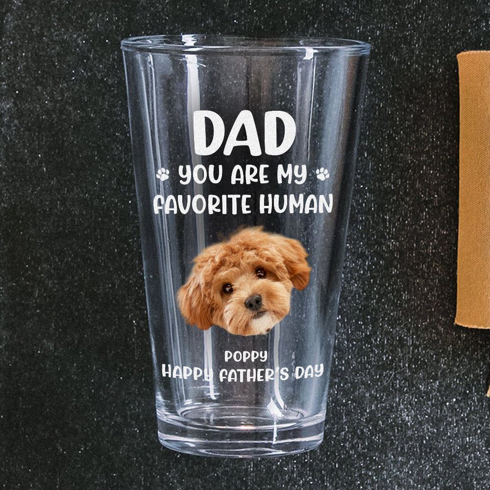 Custom Funny Face Dog Cat - Dad, You’re My Favorite Human Beer Glass HA75 892420