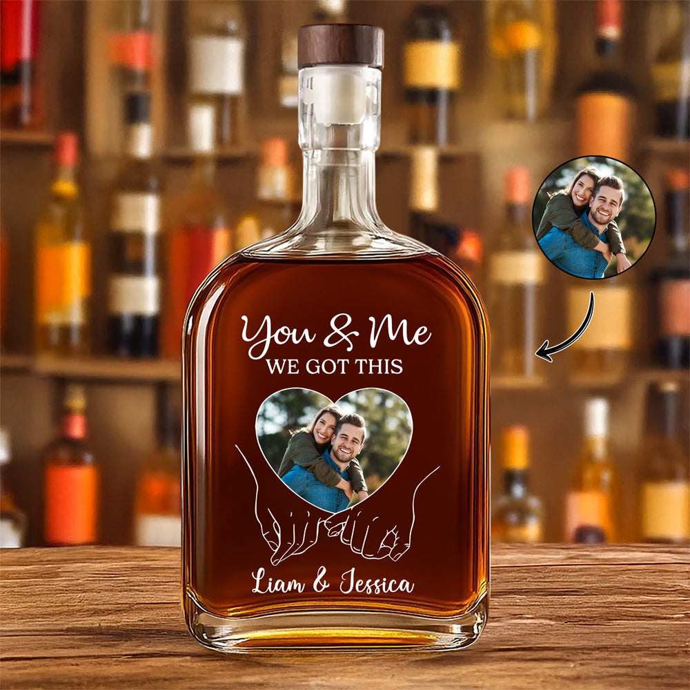 Custom Photo You & Me We Got This Whiskey Bottle Couple Gift HA75 898168