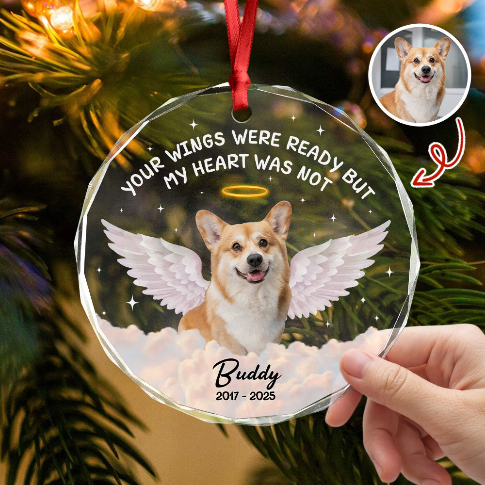 Custom Photo Your Wings Were Ready But My Heart Was Not Dog Glass Ornament HA75 897192