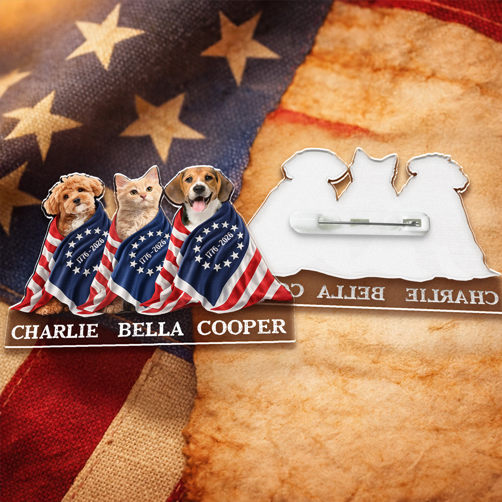 Custom Photo Dog Cat With America 250 Anniversary 1776–2026 Acrylic Pin CH07 911160