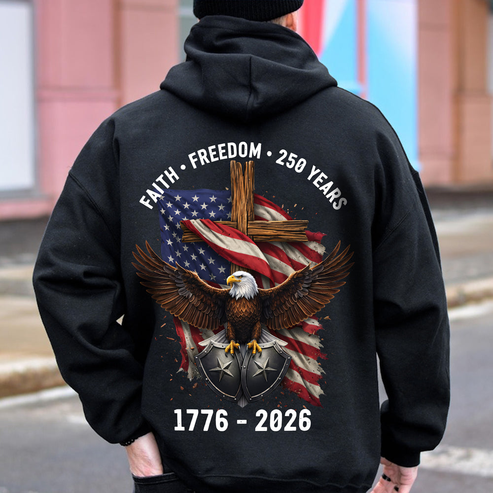 American Eagles Faith, Freedom, 250 Years 1776 - 2026 Backside Shirt LM32 899051
