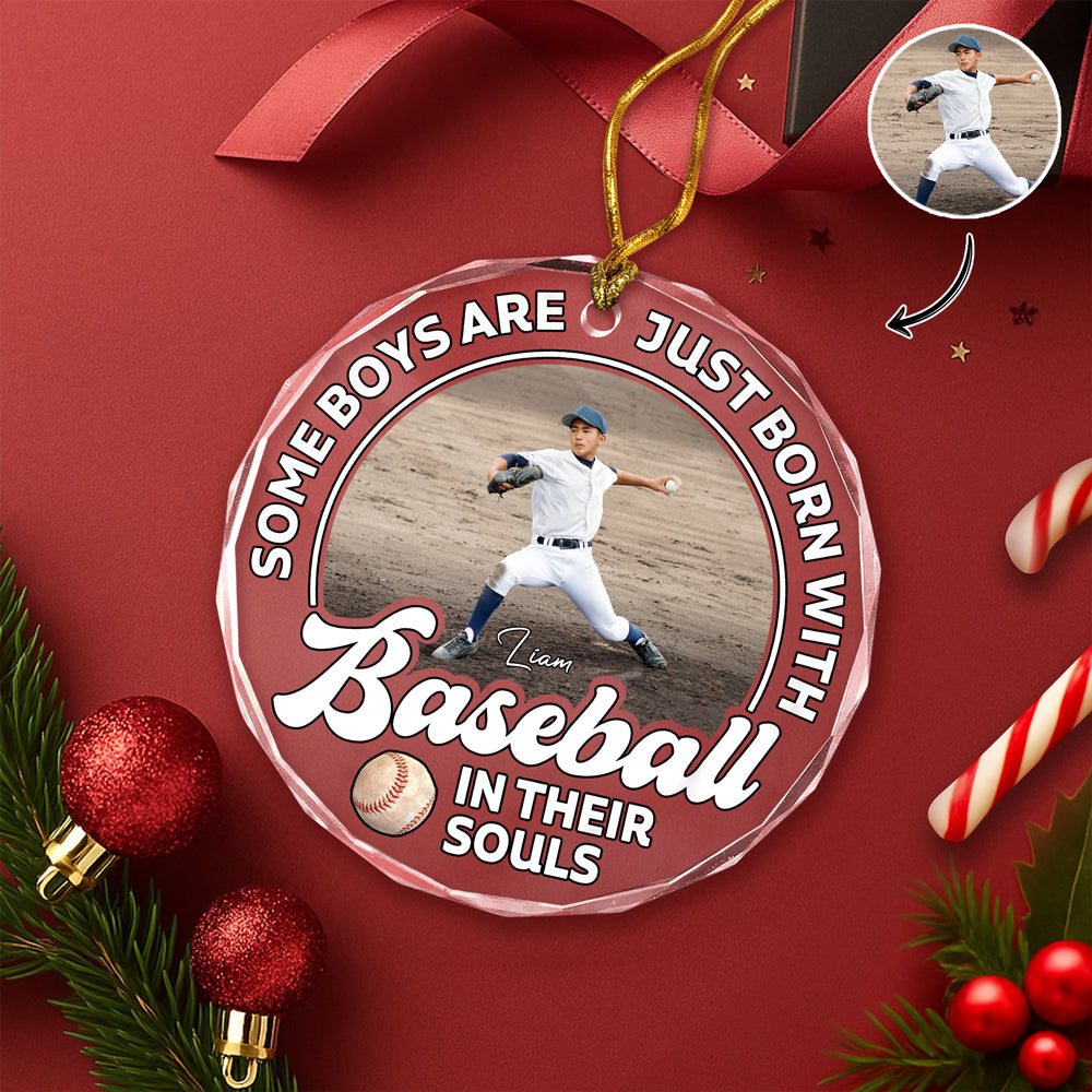 Custom Photo Some Boys Are Just Born With Baseball In Their Soul Glass Ornament TH10 896461