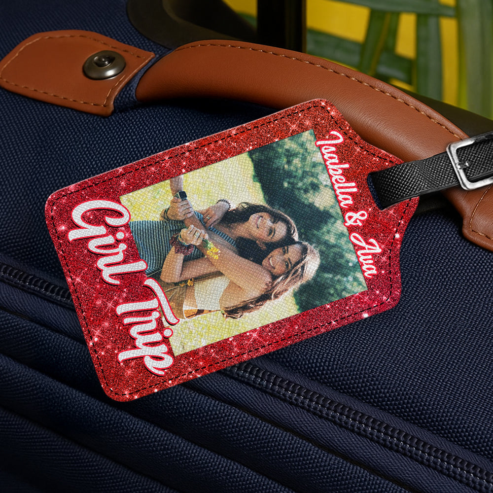 Custom Photo Girls Trip Luggage Tag - Holiday Vacation Gift, Gift For Best Friends, BFF, Sisters HA75 892664