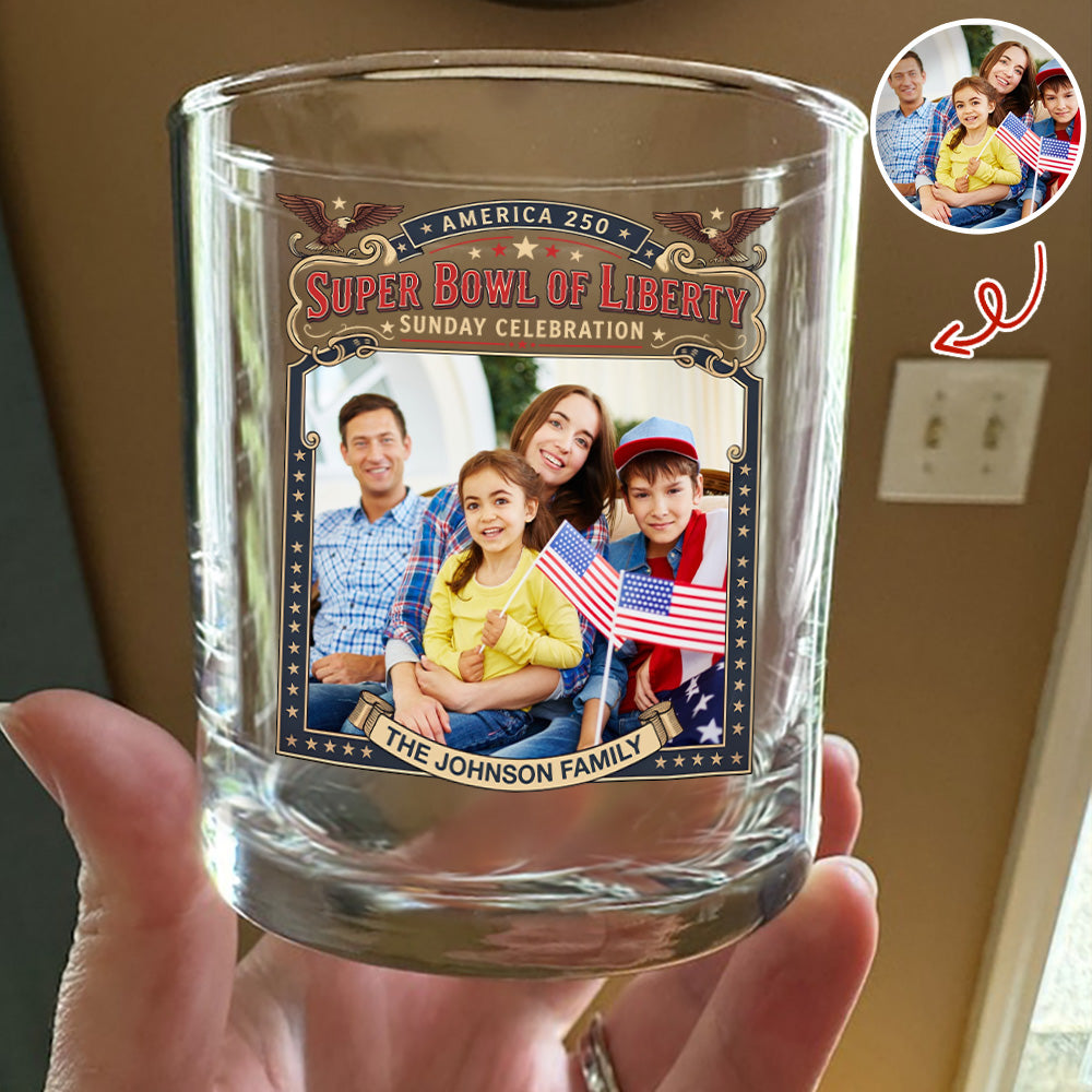 Custom Photo Super Bowl Of Liberty America 250th Anniversary Whiskey Glass Gift For Family LM32 897869