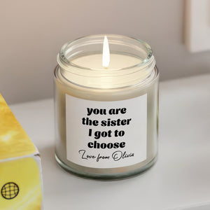 Personalized Gift You Are the Sister I Got to Choose Scented Candle LM32 895501
