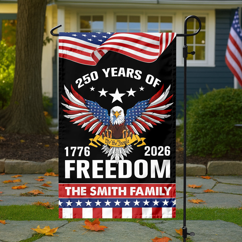 Custom Name 250 Years Of Freedom Anniversary Garden Flag CH07 910048