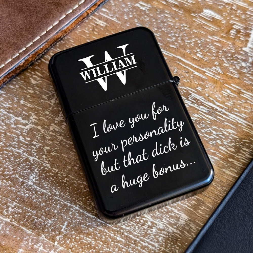 I Love You For Your Personality But Metal Lighter For Husband, Boyfriend TH10 898291