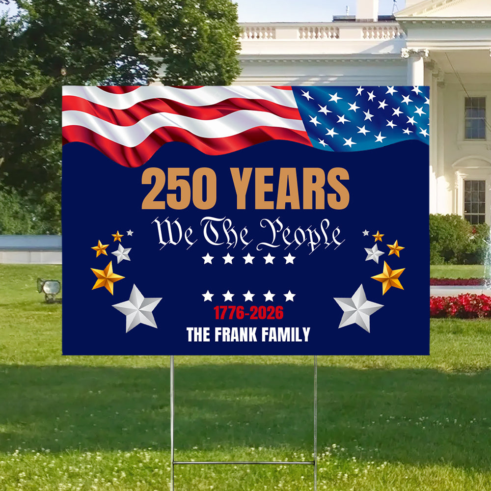 Custom Family Name We The People 250 Years Semiquincentennial Yard Sign TH10 898063