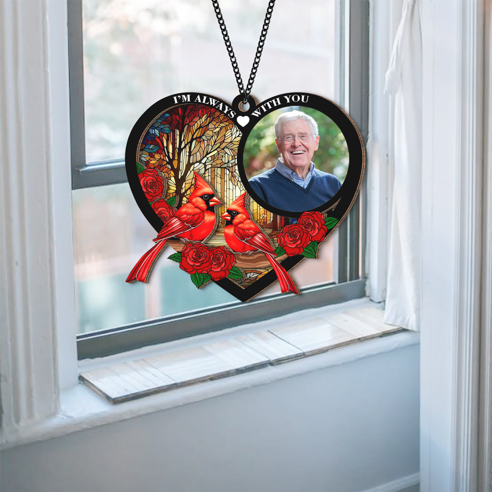 Custom Photo I'm Always With You Memorial Suncatcher TH10 894215