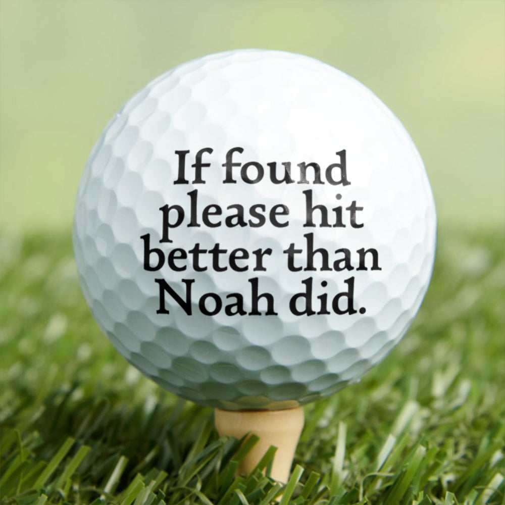 If Found, Please Hit Better Than Name Did Personalized Golf Ball CH07 899730