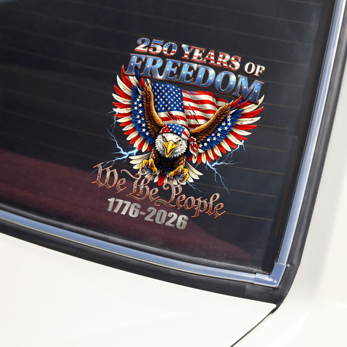 250 Years Of Freedom We The People 1776-2026 Car Window Decal Sticker HA75 920170