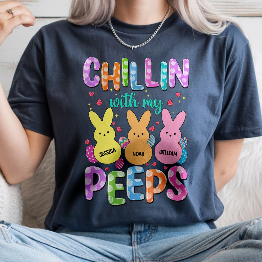 Custom Name Chillin With My Peeps Comfort Shirt Gift For Family TH10 898481