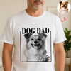 Custom Photo Dog Dad, Dog Mom White Shirt TH10 898751