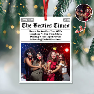 Custom Photo The B*tches Times - Personalized Acrylic Ornament Gift For Besties TH10 894813