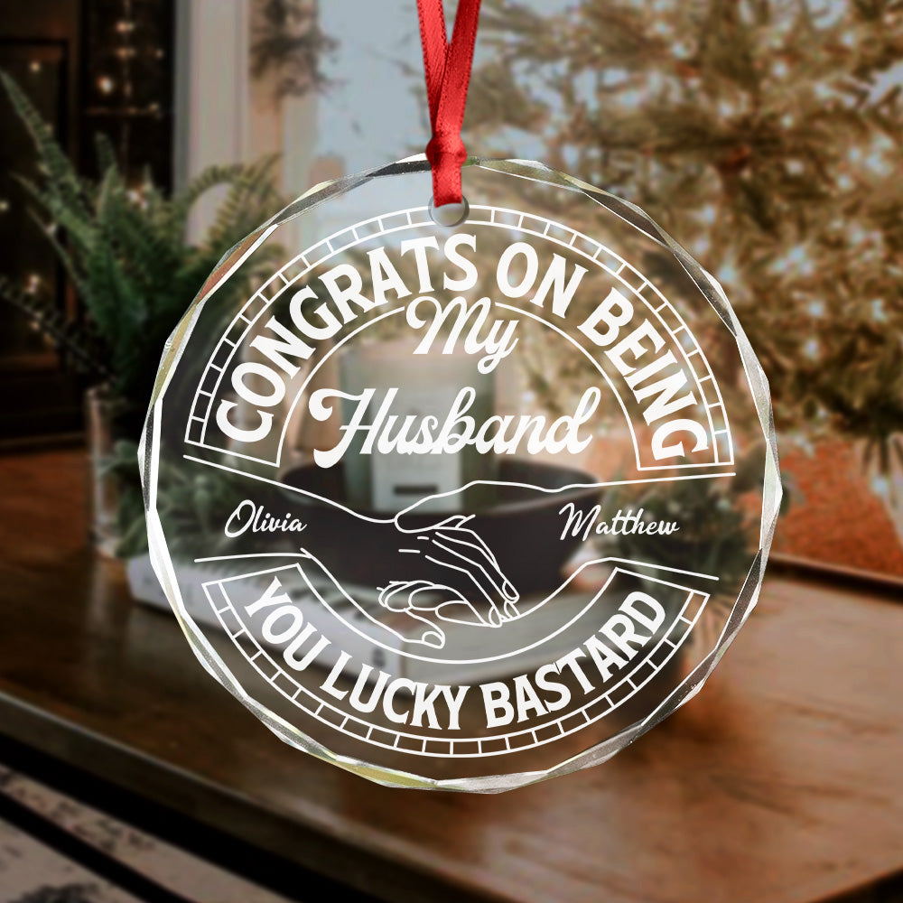Couple Congrats On Being My Husband You Lucky Man Glass Circle Ornament HO82 894760