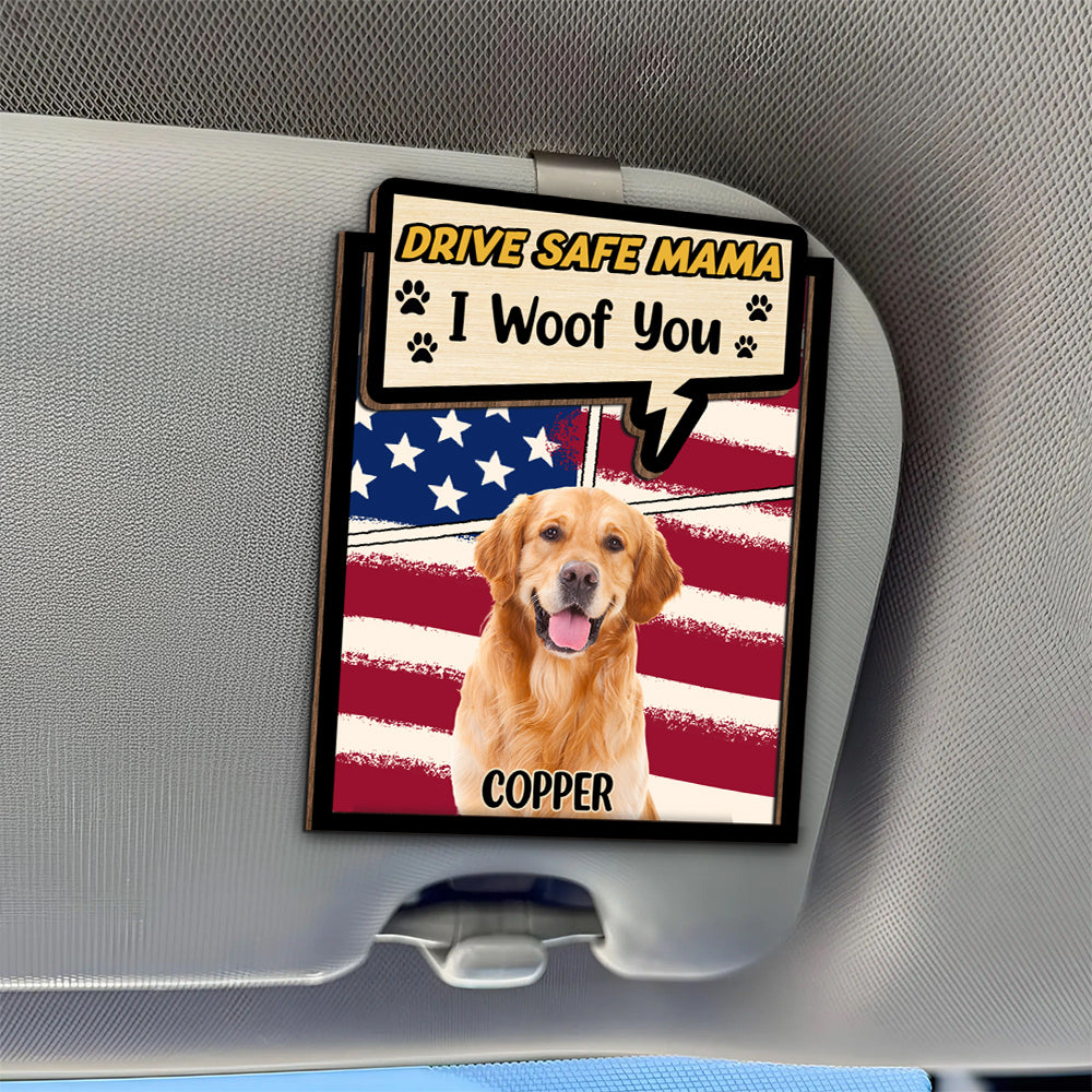 Custom Photo Drive Safe Dad Mom Car Visor Clip For Dog Lovers CH07 895946