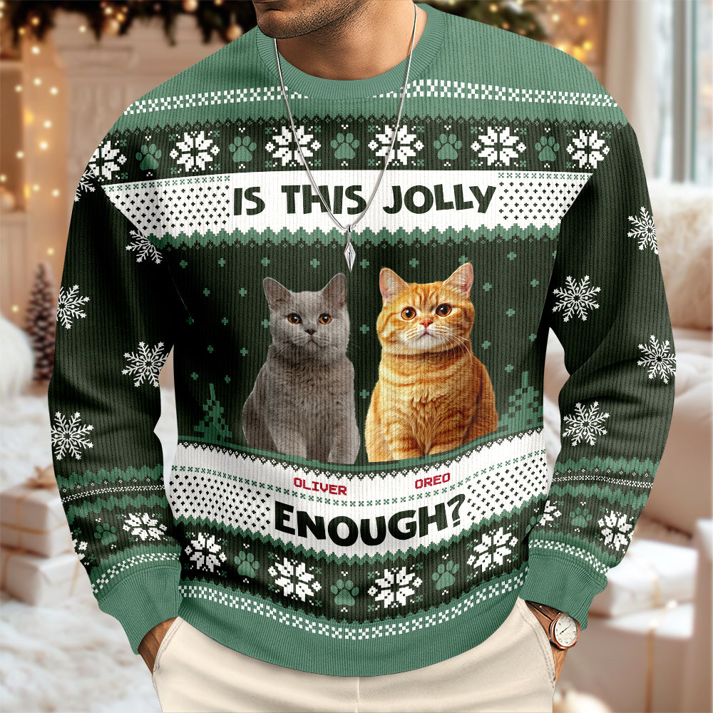 Custom Photo Is This Jolly Enough Cat Ugly Sweater HO82 900284