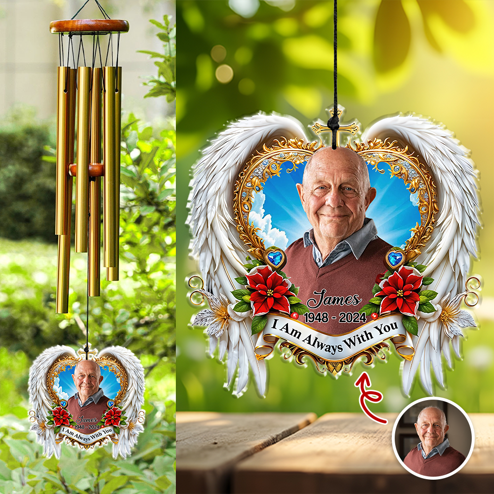 I'm Always With You - Custom Memorial Photo Acrylic Wind Chimes CH07 896508