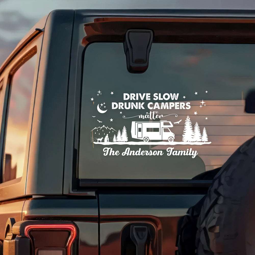 Drive Slow Drunk Campers Matter Custom Family Name Car Window Decal Sticker Gift For Camping Lovers CH07 910284