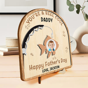 Custom Photo You’re A Reel Cool Dad 2-Layered Wooden Plaque With Stand Father's Day Gift CH07 895724