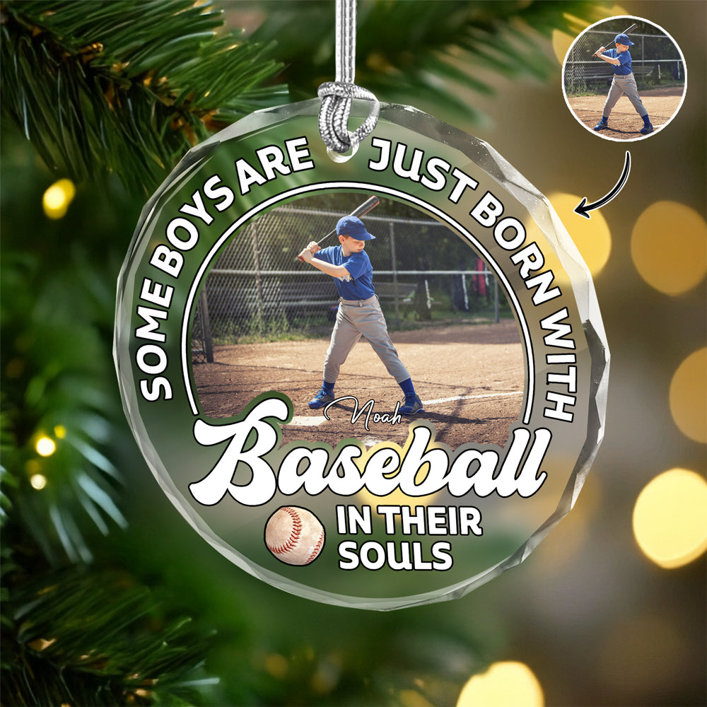 Custom Photo Some Boys Are Just Born With Baseball In Their Soul Glass Ornament TH10 896461