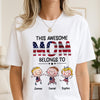 Personalized This Awesome Mom Belongs To White Shirt HA75 920864