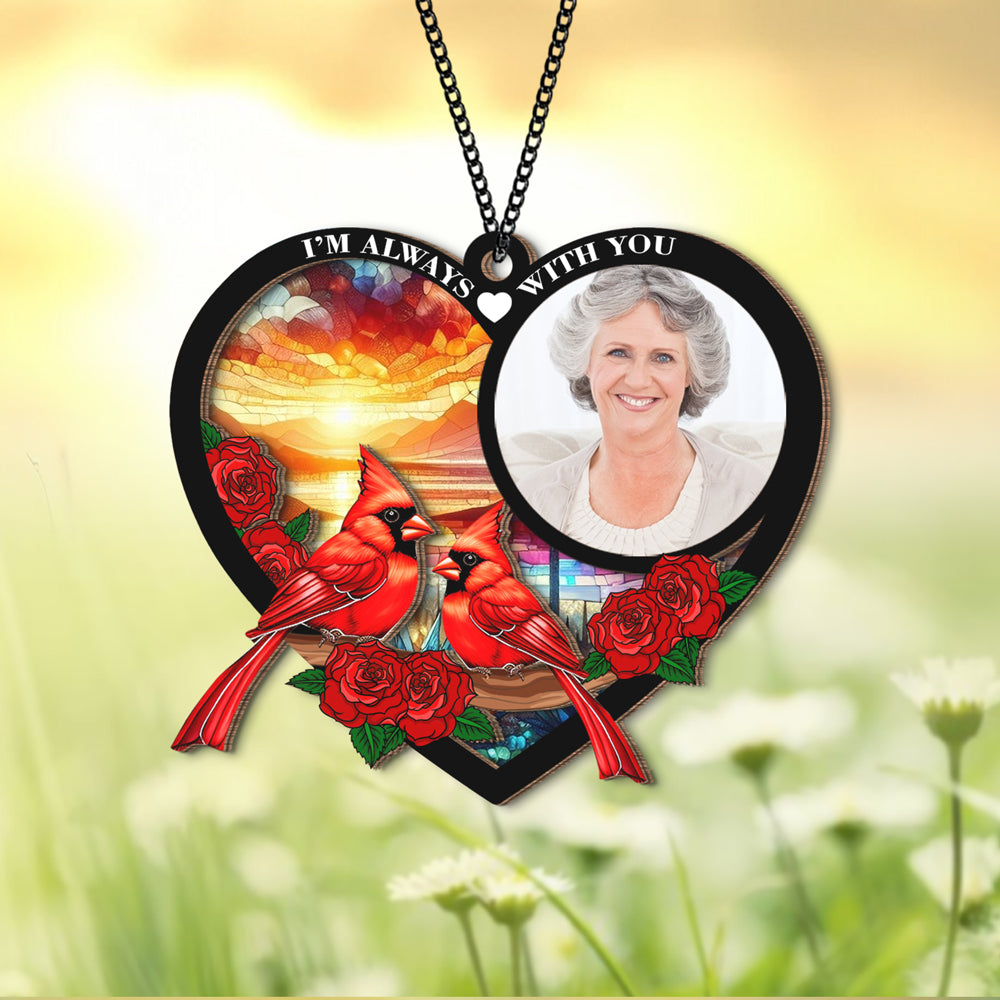 Custom Photo I'm Always With You Memorial Suncatcher TH10 894215