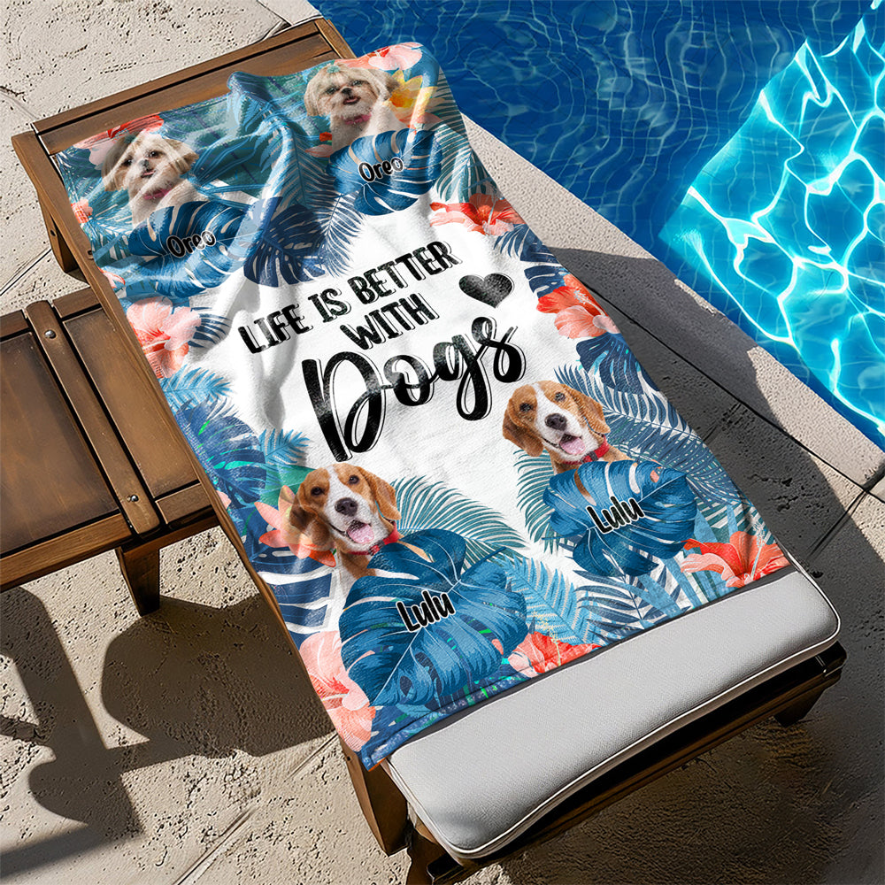 Custom Photo Life Is Better With Dog Cat Beach Towel For Dog And Cat Lovers HO82 894230