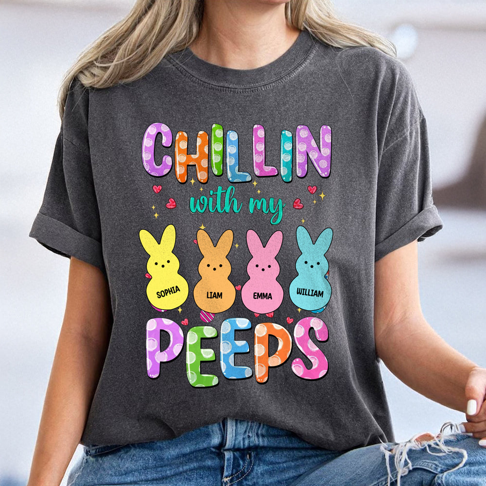 Custom Name Chillin With My Peeps Comfort Shirt Gift For Family TH10 898481