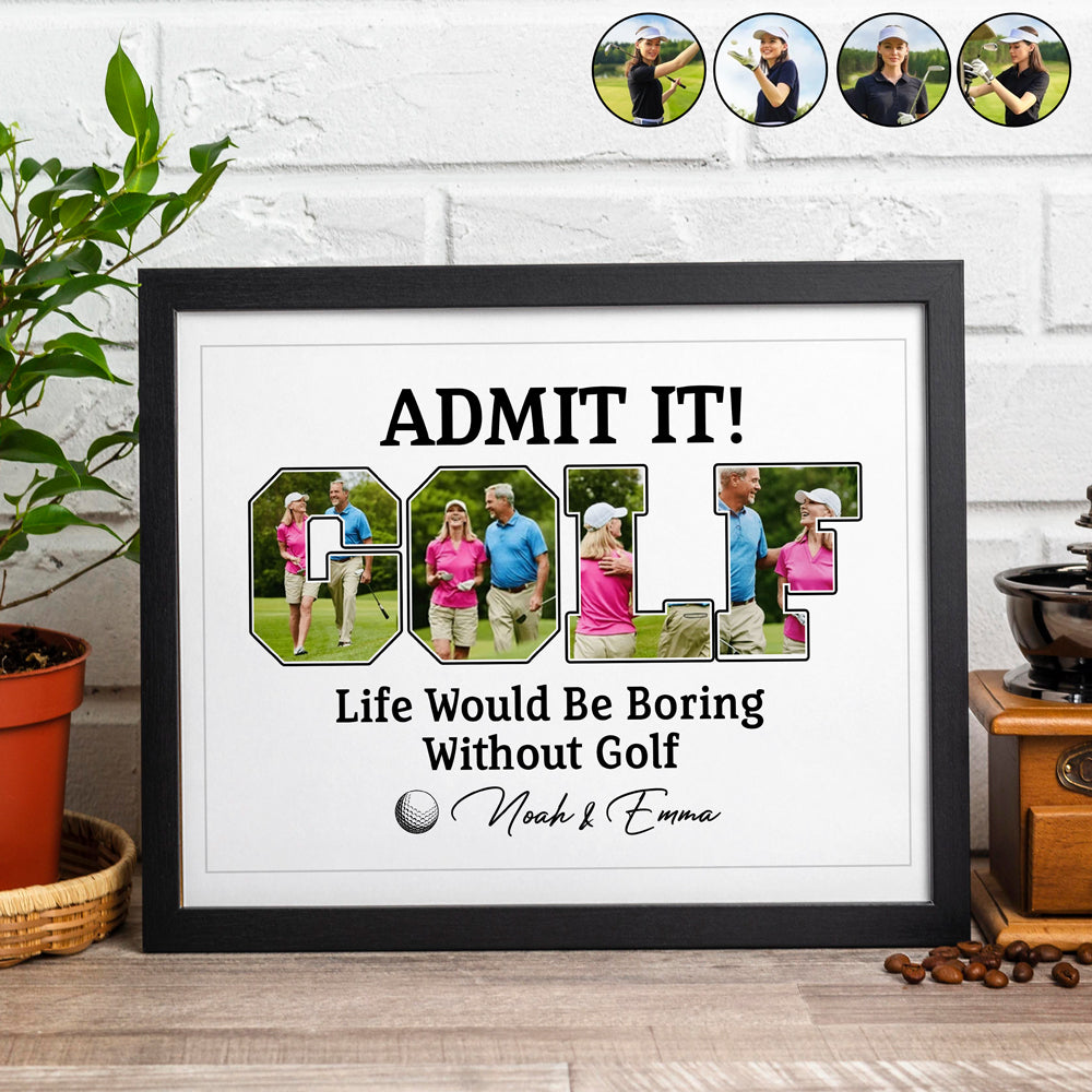 Custom Photo Life Would Be Boring Without Golf Picture Frame TH10 898133