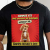 Custom Cute Dog Photo Life Would Be Boring Without Me Personalized Dark Shirt CH07 895924