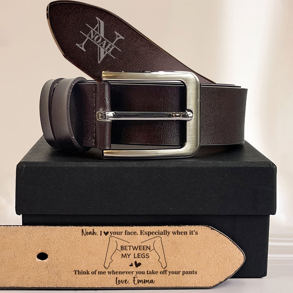 Funny Couple I Love Your Face Especially When It's Between My Legs - Personalized Belt Naughty Gift For Him CH07 910096