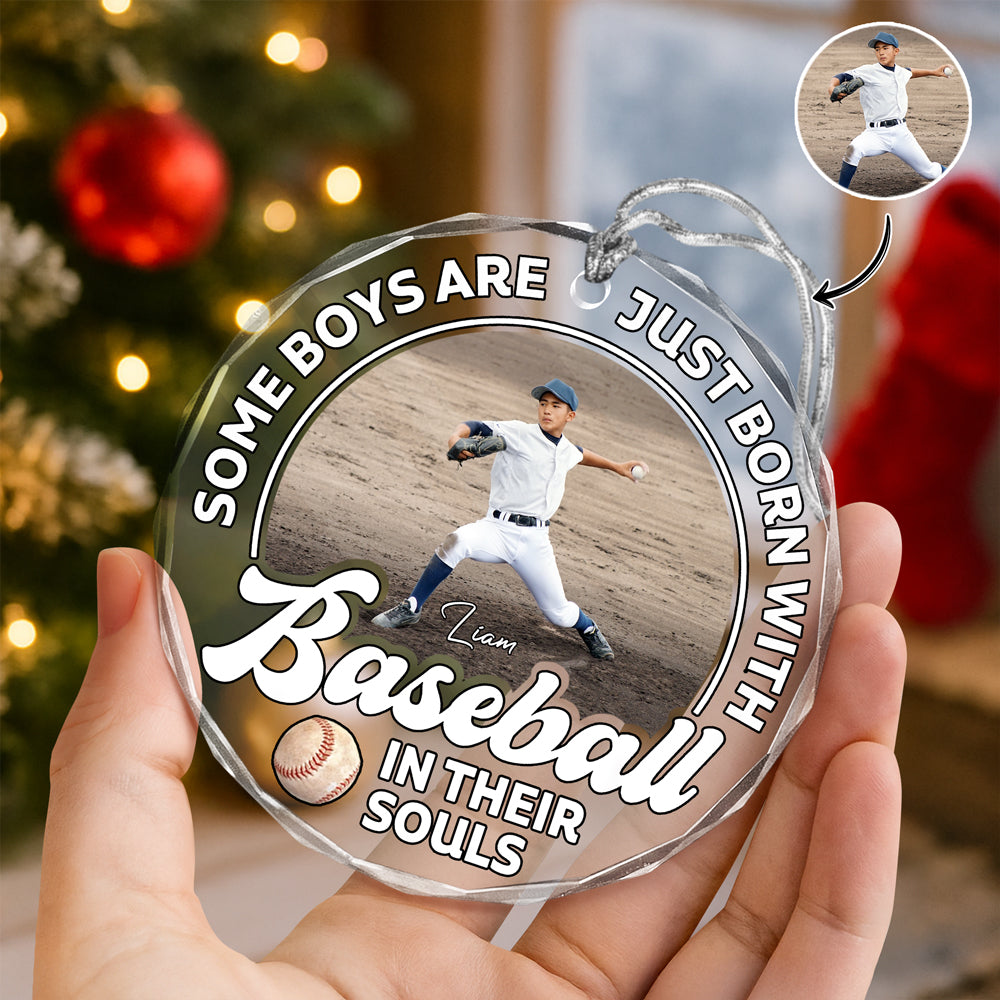 Custom Photo Some Boys Are Just Born With Baseball In Their Soul Glass Ornament TH10 896461