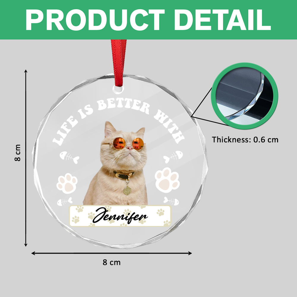 Custom Photo Better Life With Cat Glass Ornament TH10 894731