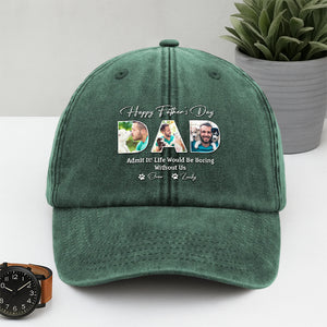 Custom Photo Happy Father's Day Life Would Be Boring Without Me Dog Washed Denim Baseball Cap HO82 893920