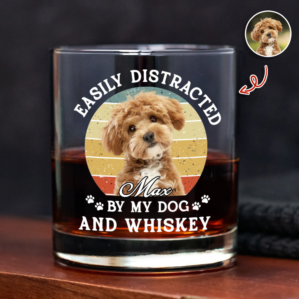 Custom Photo Easily Distracted By My Dog And Whiskey Print Whiskey Glass HA75 897958