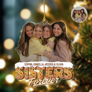 Custom Photo Sisters Siblings Forever - Personalized Acrylic Ornament LM32 895949