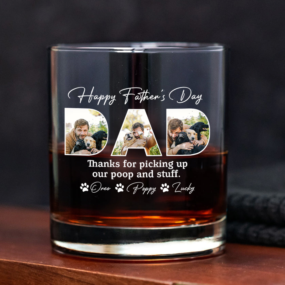 Custom Photo Happy Father's Day Thanks For Picking Up My Poop And Stuff Whiskey Glass HO82 893874