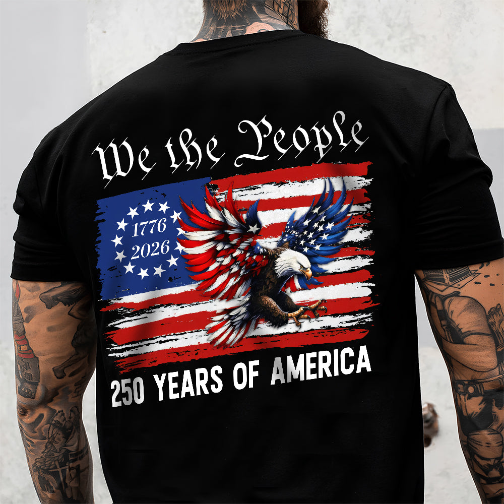 Patriot We The People T-Shirt | 250 Years of America 1776 2026 Back & Front Dark Shirt CH07 910536