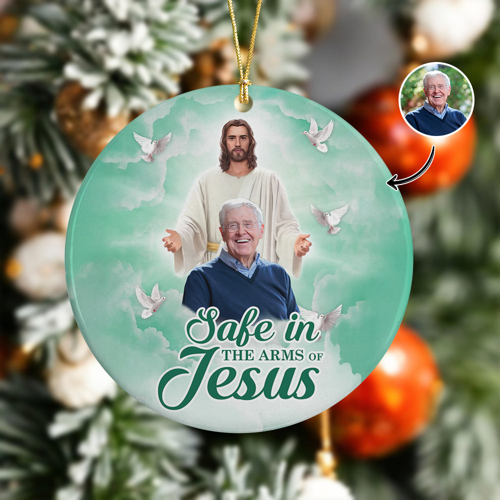 Custom Photo Safe In The Arms Of Jesus Memorial Ceramic Ornament For Christmas HA75 897516