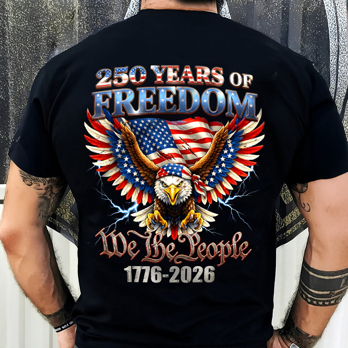 250 Years Of Freedom We The People 1776-2026 Eagle Patriotic Back Shirt HA75 920194