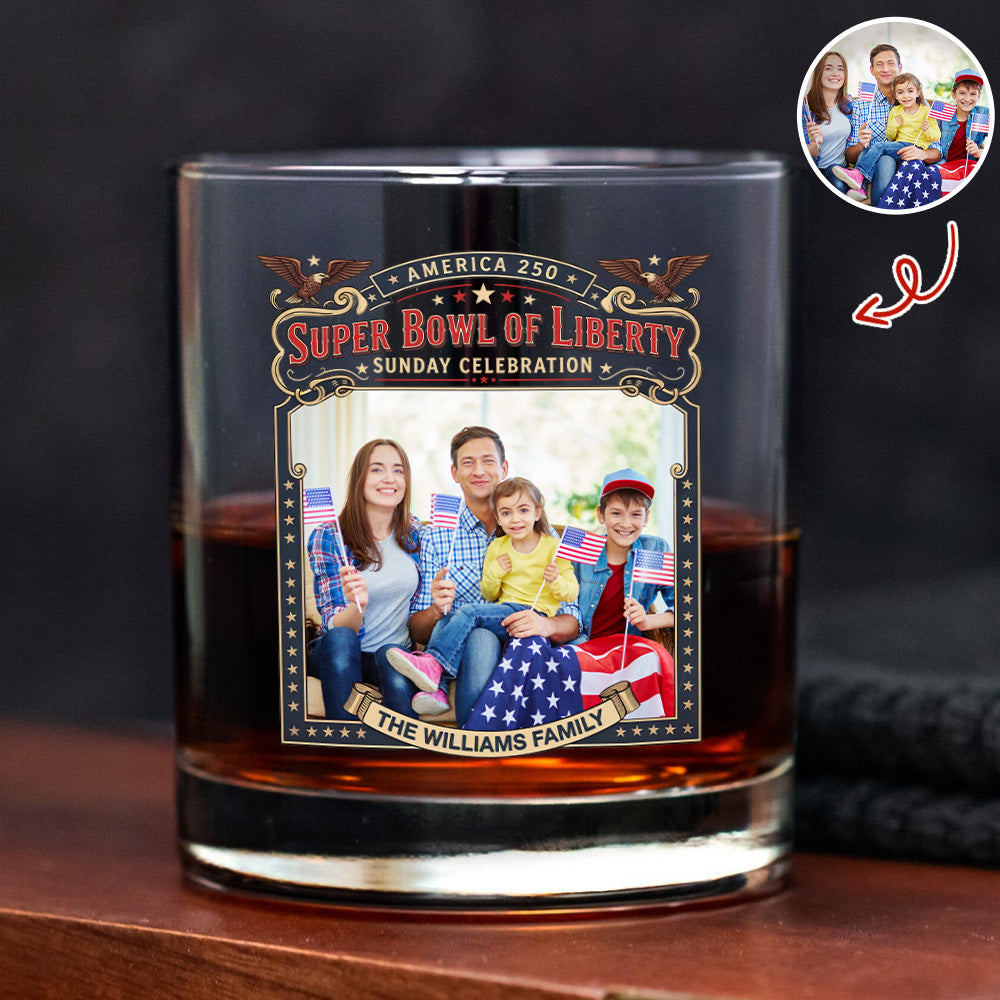 Custom Photo Super Bowl Of Liberty America 250th Anniversary Whiskey Glass Gift For Family LM32 897869