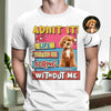 Custom Photo Admit It Life Would Be Boring Without Me Bright Shirt For Dog Lovers TH10 894733