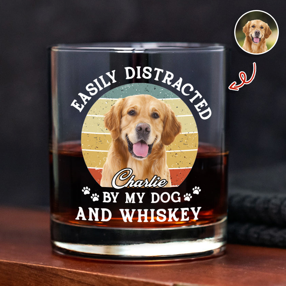 Custom Photo Easily Distracted By My Dog And Whiskey Print Whiskey Glass HA75 897958