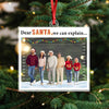 Custom Photo Dear Santa, We Can Explain - Personalized Acrylic Ornament Gift For For Family, Kids, Friends LM32 895789