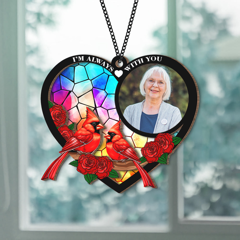 Custom Photo I'm Always With You Memorial Suncatcher TH10 894215